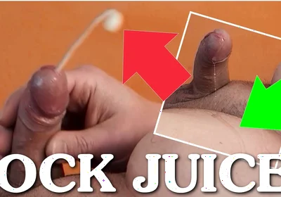 Cock Juices - Precum and Cumshot
