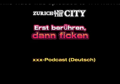 Touch First, Then Fuck Swiss XXX Podcast (in German)